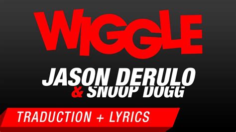 wiggle traduction|More.